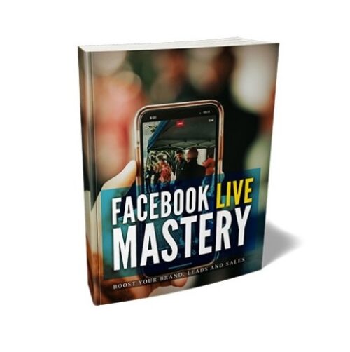 Facebook Live Mastery - eBook with Resell Rights