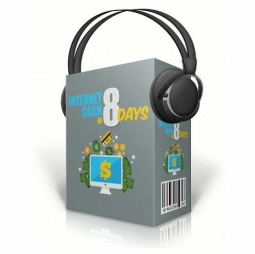 Internet Cash in 8 Days - Audio Course with Resell Rights